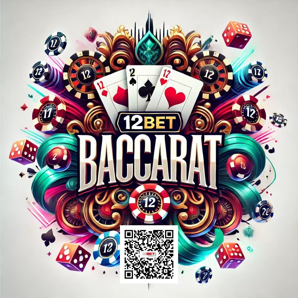 12Bet Baccarat Online Casino Games Official QR Code Link online