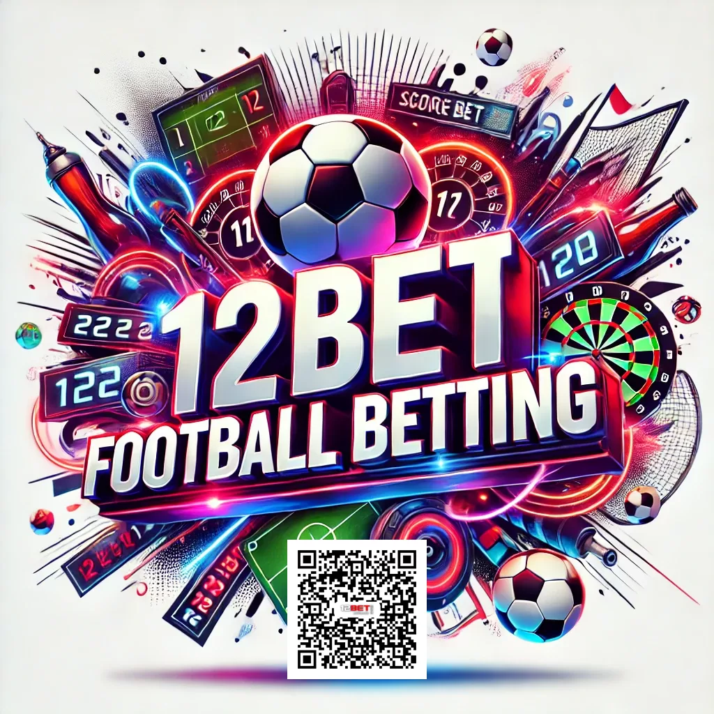 12BET Soccer Betting with Official QR Code Link