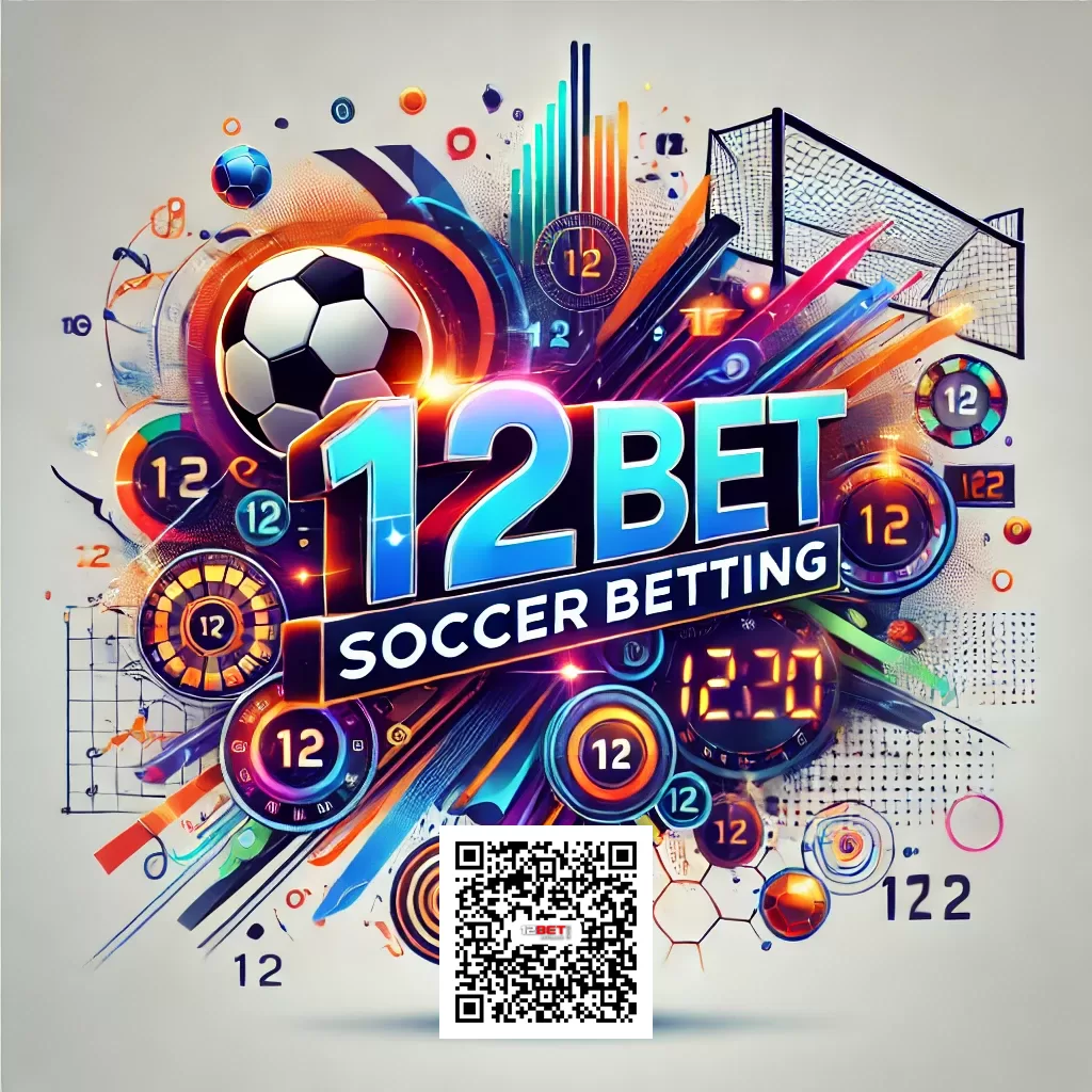 12BET Football Betting with Official QR Code Link