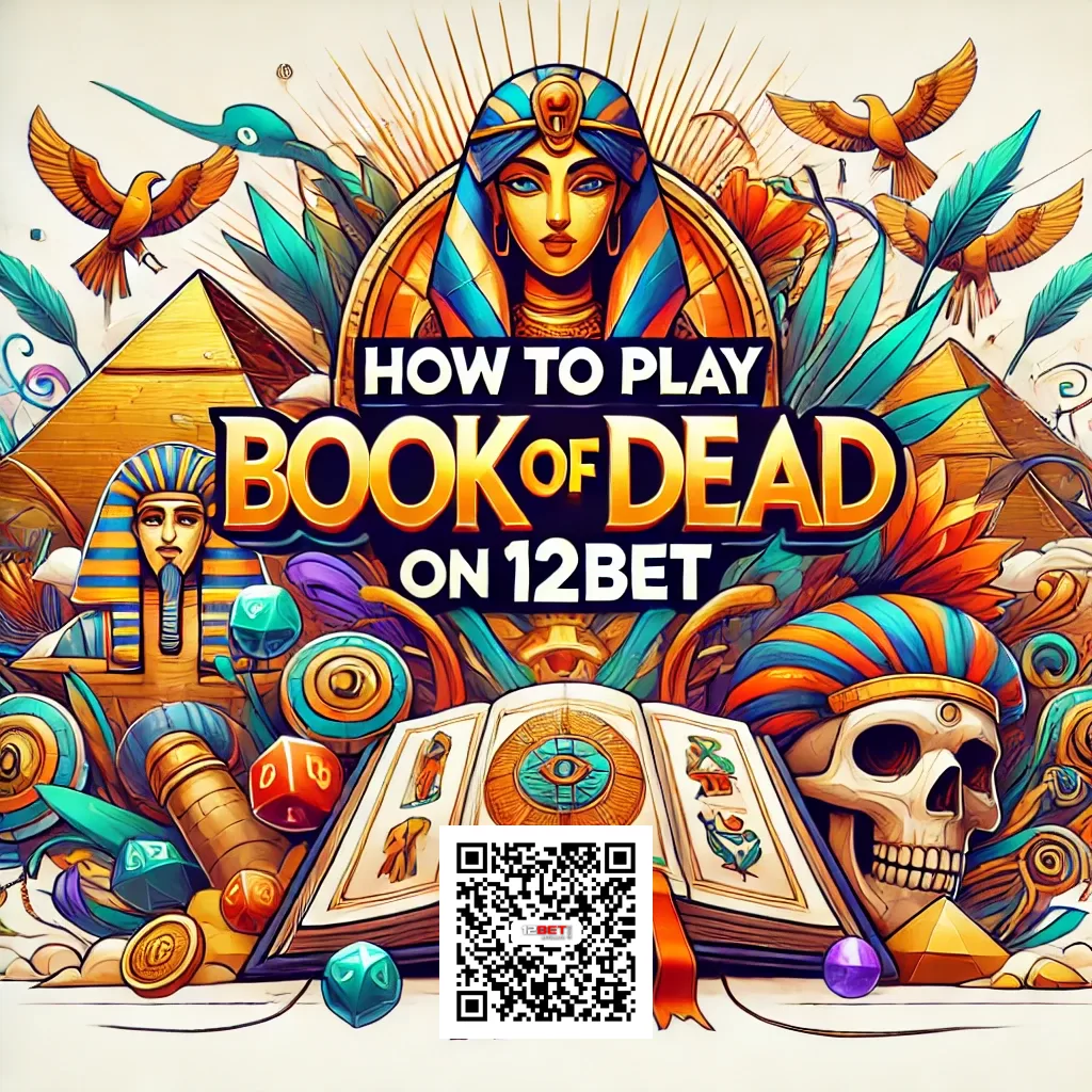 How to Play Book of Dead on 12BET slot games