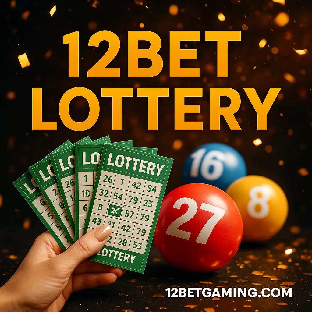 12Bet Lottery Play Lottery & Win Big Jackpots