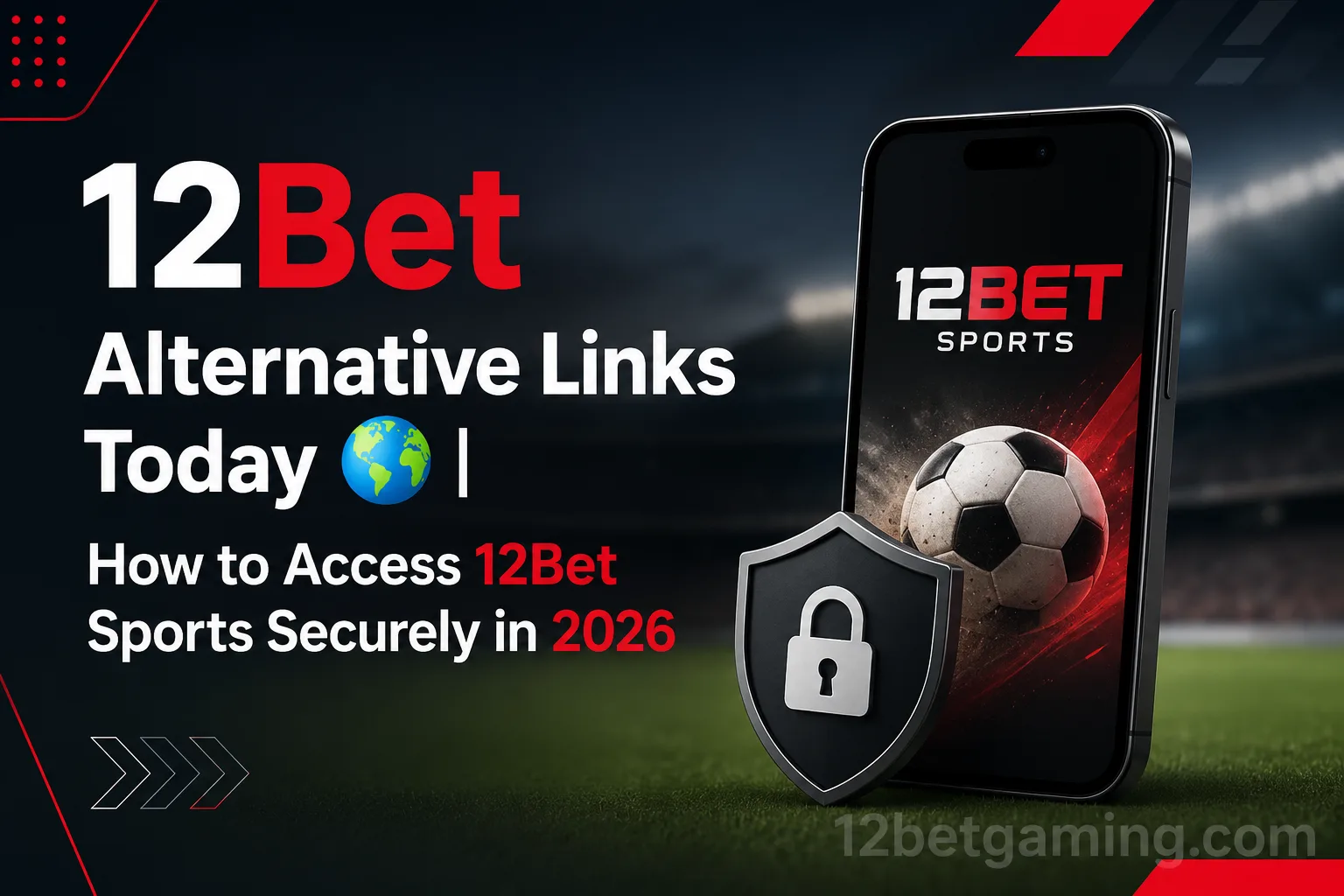 12Bet Alternative Links Today How to Access 12Bet Sports Securely in 2026