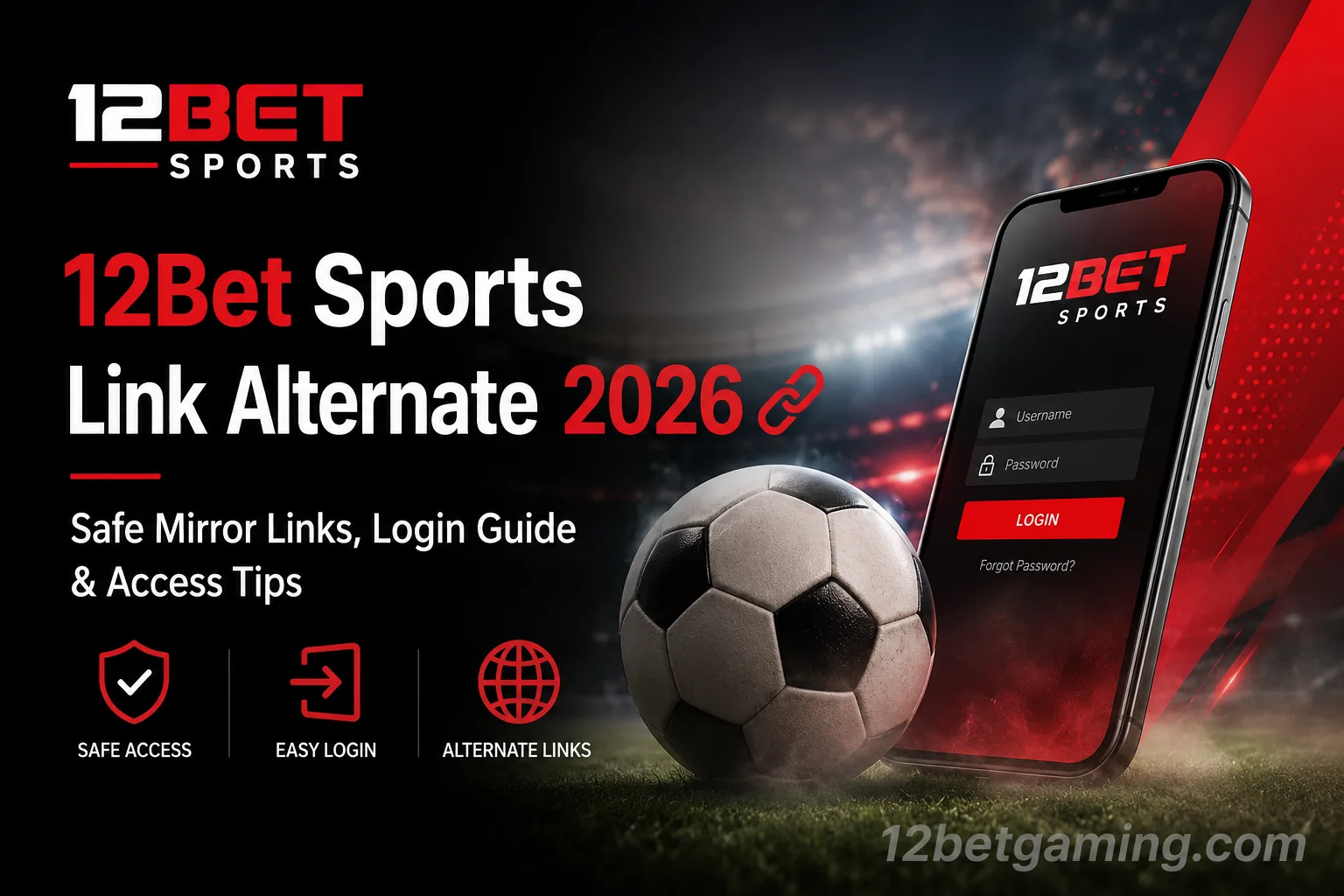 12Bet Sports Link Alternate 2026 Safe Mirror Links, Login Guide & Access Tips